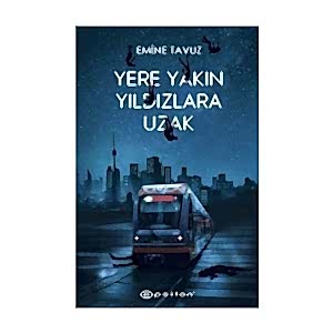 YERE YAKIN YILDIZLARA UZAK