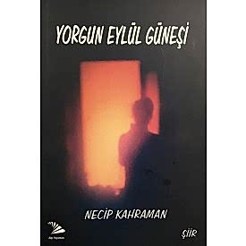 YORGUN EYLÜL GÜNEŞİ