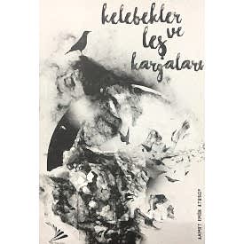 KELEBEKLER VE LEŞ KARGALARI