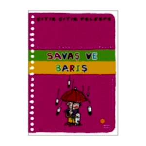 SAVAŞ VE BARIŞ (ÇITIR ÇITIR FELSEFE)