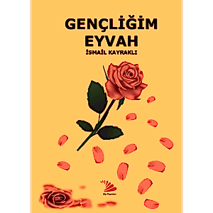 GENÇLİĞİM EYVAH
